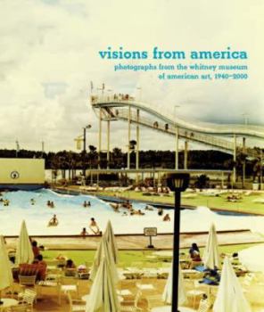 Hardcover Visions from America: Photographs from the Whitney Museum of American Art, 1940-2000 Book