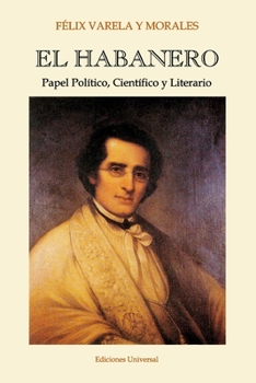 El Habanero: Papel Politico, Cientifico y Literario