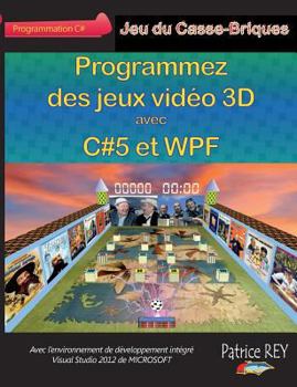 Paperback Programmez des jeux video 3D avec C#5 et WPF: avec Visual Studio 2012 [French] Book