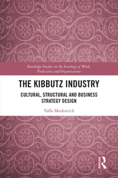 Hardcover The Kibbutz Industry: Cultural, Structural and Business Strategy Design Book