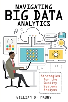 Paperback Navigating Big Data Analytics: Strategies for the Quality Systems Analyst Book