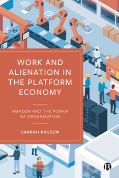Paperback Work and Alienation in the Platform Economy: Amazon and the Power of Organization Book