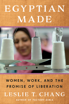 Hardcover Egyptian Made: Women, Work, and the Promise of Liberation Book