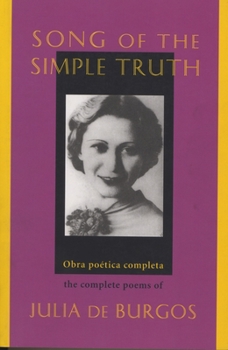 Paperback Song of the Simple Truth: The Complete Poems of Julia de Burgos Book