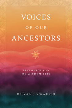 Paperback Voices of Our Ancestors: Teachings from the Wisdom Fire Book