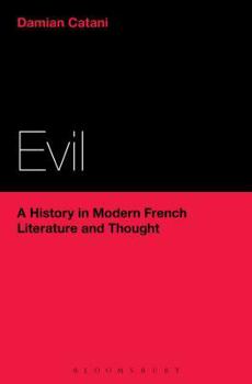Paperback Evil: A History in Modern French Literature and Thought Book