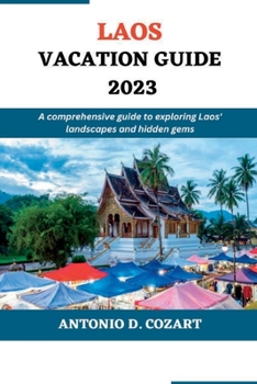Paperback Laos Vacation Guide 2023: A comprehensive guide to exploring Laos' landscape and hidden gems Book