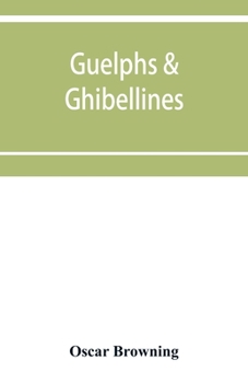 Paperback Guelphs & Ghibellines: a short history of mediaeval Italy from 1250-1409 Book