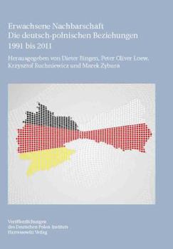 Paperback Erwachsene Nachbarschaft: Die Deutsch-Polnischen Beziehungen 1991 Bis 2011 [German] Book