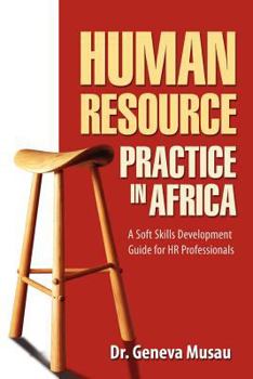 Paperback Human Resource Practice in Africa: A Soft Skills Development Guide for HR Professionals Book