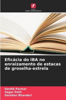 Paperback Eficácia do IBA no enraizamento de estacas de groselha-estrela [Portuguese] Book