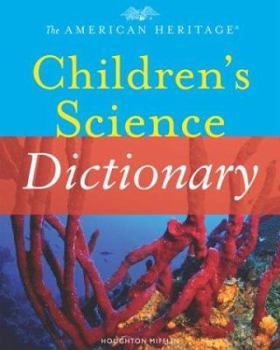 The American Heritage Children's Science Dictionary