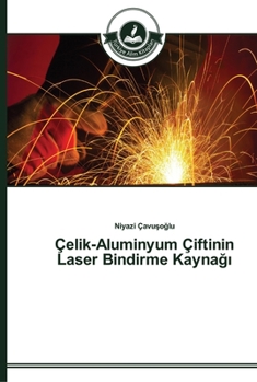 Paperback Çelik-Aluminyum Çiftinin Laser Bindirme Kaynağı [Turkish] Book