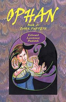 Ophan, Dark Puppets: Book 2 - Book #2 of the Ophan