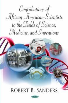 Contributions of African American Scientists to the Fields of Science, Medicine and Inventions
