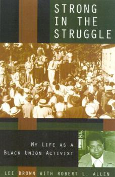 Hardcover Strong in the Struggle: My Life as a Black Labor Activist Book