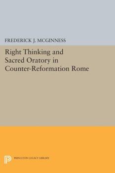 Paperback Right Thinking and Sacred Oratory in Counter-Reformation Rome Book