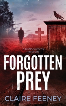 Paperback Forgotten Prey: A Serial Killer Crime Novel (Dana Capone Mysteries) Book