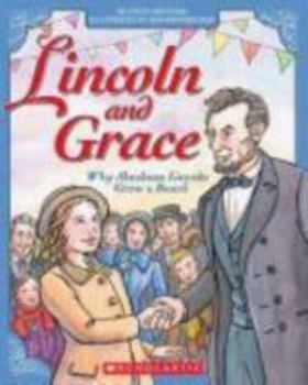 Paperback Lincoln and Grace: Why Abraham Lincoln Grew a Beard Book
