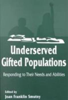 Paperback Underserved Gifted Populations: Responding to Their Needs and Abilities Book