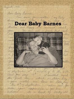 Paperback Dear Baby Barnes: "A Book--A History--A Journal for YOU" Book