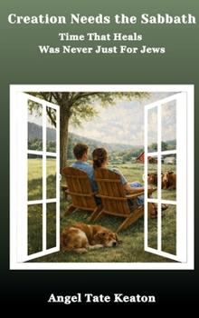 Hardcover Creation Needs the Sabbath: Time That Heals Was Never Just For Jews Book