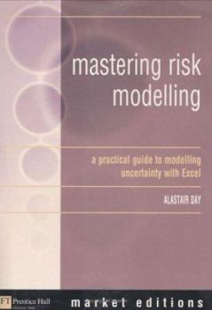 Paperback Mastering Risk Modelling: A Practical Guide to Modelling Uncertainty with Excel Book