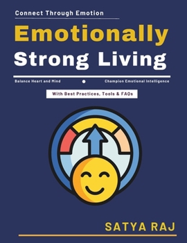 Emotionally Strong Living: Mindful Emotional Decisions | Emotional Skills in Leadership | Family Emotional Growth | Digital Emotional Connection | Personal Emotional Development