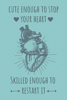 Cute enough to stop your heart: Notizbuch f�r Mediziner & Medizinstudenten - 120 Seiten Kariert (ca. DIN A5) - Tagebuch - Tagesplaner - Terminkalender - Geschenkidee f�r Medizinstudenten