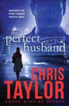 The Perfect Husband - Book #1 of the Sydney Harbour Hospital