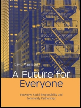 Paperback A Future for Everyone: Innovative Social Responsibility and Community Partnership Book