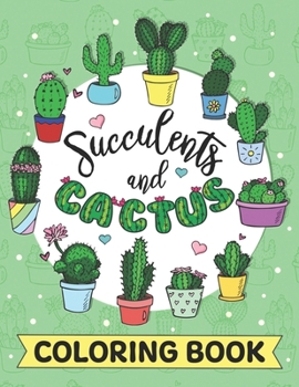 Paperback Succulents and Cactus coloring book: Enchanting Desert Flora: Coloring Book for Relaxation Book