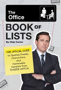 Hardcover The Office Book of Lists: The Official Guide to Quotes, Pranks, Characters, and Memorable Moments from Dunder Mifflin Book