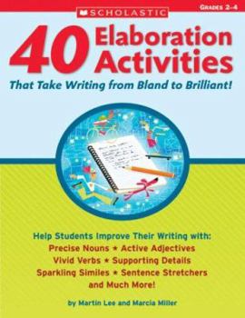 Paperback 40 Elaboration Activities That Take Writing from Bland to Brilliant! Grades 2-4 Book