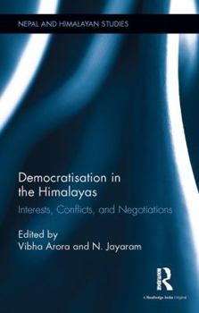 Hardcover Democratisation in the Himalayas: Interests, Conflicts and Negotiations Book