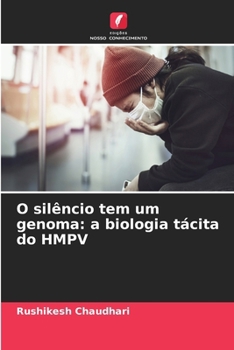 O silêncio tem um genoma: a biologia tácita do HMPV (Portuguese Edition)