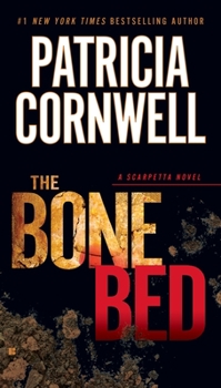 The Bone Bed - Book #20 of the Kay Scarpetta