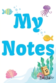My Notes Journal: Journal with Seaworld Background for kids - Multiple-Use Journal for Children