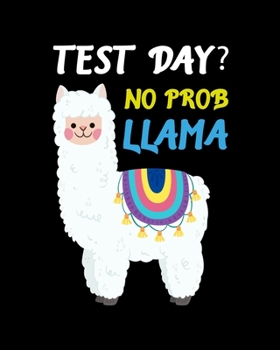 Paperback Test Day No Prob Llama: Teacher Appreciation Notebook Or Journal Book