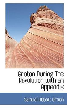 Paperback Groton During the Revolution with an Appendix Book