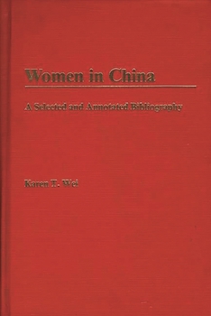 Hardcover Women in China: A Selected and Annotated Bibliography Book
