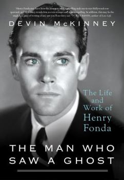 Hardcover The Man Who Saw a Ghost: The Life and Work of Henry Fonda Book