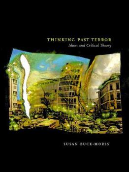 Hardcover Thinking Past Terror: Islamism and Critical Theory on the Left Book