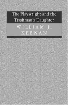 Paperback The Playwright And The Trashman's Daughter Book