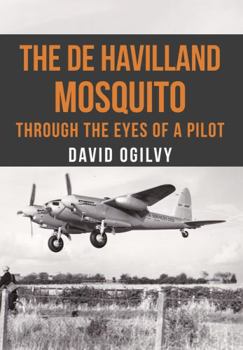 Paperback The de Havilland Mosquito: Through the Eyes of a Pilot Book