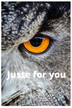 Paperback Juste for you: For you and you mother and your father Book