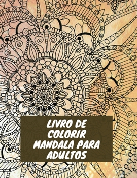 Livro de colorir mandala para adultos: 50 p�ginas de atividades para colorir mandala floral complexo para mulheres e homens - livro divertido perfeito para liberar o estresse
