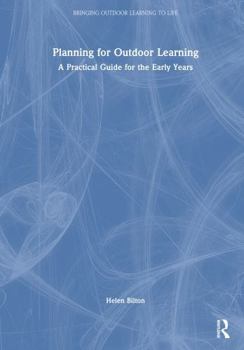 Hardcover Planning for Outdoor Learning: A Practical Guide for the Early Years Book