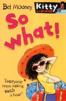 Paperback So What! (Kitty and Friends) (Kitty & Friends) Book