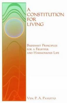 Paperback Constitution for Living: Buddhist Principles for a Fruitful and Harmonious Life Book